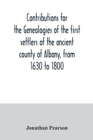 Image for Contributions for the genealogies of the first settlers of the ancient county of Albany, from 1630 to 1800