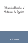 Image for Fifty spiritual homilies of St. Macarius the Egyptian