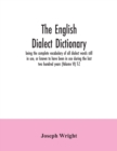 Image for The English dialect dictionary, being the complete vocabulary of all dialect words still in use, or known to have been in use during the last two hundred years (Volume VI) T-Z