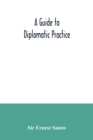 Image for A guide to diplomatic practice