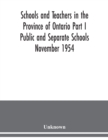 Image for Schools and teachers in the Province of Ontario Part I Public and Separate Schools November 1954