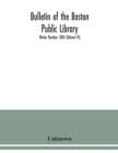 Image for Bulletin of the Boston Public Library; Winter Number 1884 (Volume VI)