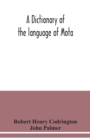 Image for A dictionary of the language of Mota, Sugarloaf Island, Banks&#39; Islands, with a short grammar and index