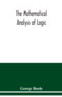 Image for The mathematical analysis of logic