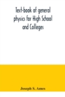 Image for Text-book of general physics for High School and Colleges