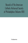 Image for Records of the American Catholic Historical Society of Philadelphia (Volume XIII)