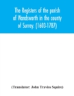 Image for The registers of the parish of Wandsworth in the county of Surrey. (1603-1787)