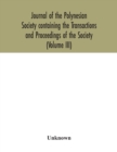 Image for Journal of the Polynesian Society containing the Transactions and Proceedings of the Society (Volume III)