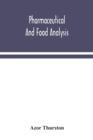 Image for Pharmaceutical and food analysis, a manual of standard methods for the analysis of oils, fats and waxes, and substances in which they exist; together with allied products