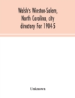 Image for Walsh&#39;s Winston-Salem, North Carolina, city directory For 1904-5
