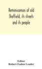 Image for Reminiscences of old Sheffield, its streets and its people