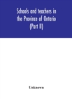 Image for Schools and teachers in the Province of Ontario (Part II) Secondary Schools, Teachers&#39; Colleges and Technical Institutes November 1957