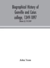 Image for Biographical history of Gonville and Caius college, 1349-1897; containing a list of all known members of the college from the foundation to the present time, with biographical notes (Volume II) 1713-1