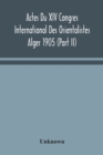 Image for Actes Du XIV Congres International Des Orientalistes Alger 1905 (Part II)