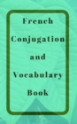 Image for French Conjugation and Vocabulary Book