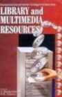 Image for Library And Multimedia Resources (Encyclopaedia Of Library And Information Technology For 21st Century Series)