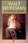 Image for Walt Whitman A Critical Study (Encyclopaedia Of World Great Poets Series)