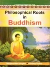 Image for Philosophical Roots In Buddhism (Encyclopaedia Of Buddhist World Series)