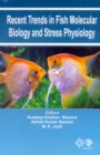 Image for Recent Trends In Fish Molecular Biology And Stress Physiology