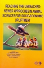 Image for Reaching Unreached : Newer Approaches In Animal Sciences And Socio-Economic Upliftment