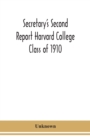 Image for Secretary&#39;s Second Report Harvard College Class of 1910