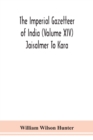 Image for The Imperial gazetteer of India (Volume XIV) Jaisalmer To Kara