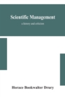 Image for Scientific management; a history and criticism