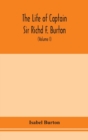 Image for The life of Captain Sir Richd F. Burton (Volume I)