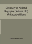 Image for Dictionary of national biography (Volume LXI) Whichcord-Williams