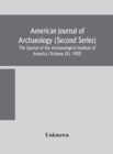 Image for American journal of archaeology (Second Series) The Journal of the Archaeological Institute of America (Volume IX) 1905