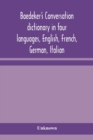 Image for Baedeker&#39;s Conversation dictionary in four languages, English, French, German, Italian