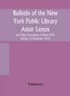 Image for Bulletin of the New York Public Library Astor Lenox and Tilden Founations (Volume XVI) January To December 1912