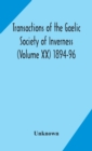 Image for Transactions of the Gaelic Society of Inverness (Volume XX) 1894-96