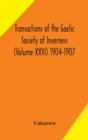 Image for Transactions of the Gaelic Society of Inverness (Volume XXVI) 1904-1907