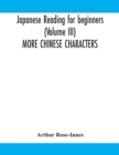 Image for Japanese reading for beginners (Volume III) MORE CHINESE CHARACTERS