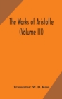 Image for The works of Aristotle (Volume III)