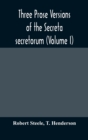 Image for Three prose versions of the Secreta secretorum (Volume I)