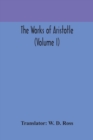 Image for The works of Aristotle (Volume I)