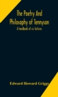 Image for The poetry and philosophy of Tennyson : a handbook of six lectures