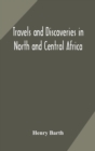 Image for Travels and discoveries in North and Central Africa