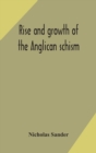 Image for Rise and growth of the Anglican schism