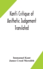 Image for Kant&#39;s Critique of aesthetic judgement Translated, With Seven Introductory Essays, Notes, and Analytical Index