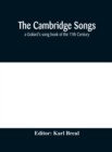 Image for The Cambridge Songs; a Goliard&#39;s song book of the 11th Century