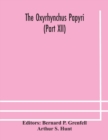 Image for The Oxyrhynchus papyri (Part XII)