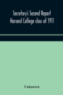 Image for Secretary&#39;s Second Report; Harvard College class of 1911