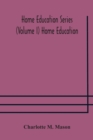 Image for Home education series (Volume I) Home Education