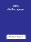 Image for Morte d&#39;Arthur, a poem