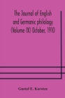 Image for The Journal of English and Germanic philology (Volume IX) October, 1910