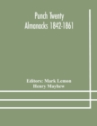 Image for Punch Twenty Almanacks 1842-1861