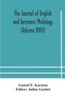 Image for The Journal of English and Germanic philology (Volume XVIII)